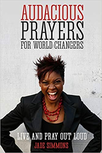 The cover of Jade Simmons' book, "Audacious Prayers for World Changers: Live and Pray Out Loud"